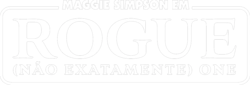 Maggie Simpson em “Rogue (Não Exatamente) One”