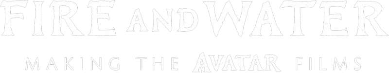 Fire And Water: Making The Avatar Films