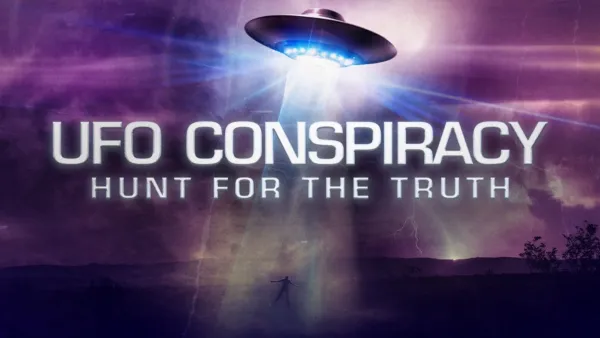 thumbnail - UFO Conspiracy: Hunt for the Truth
