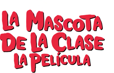 La Mascota De La Clase: La Película