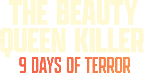 The Beauty Queen Killer: 9 Days of Terror
