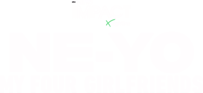 IMPACT x Nightline: Ne-Yo: My Four Girlfriends