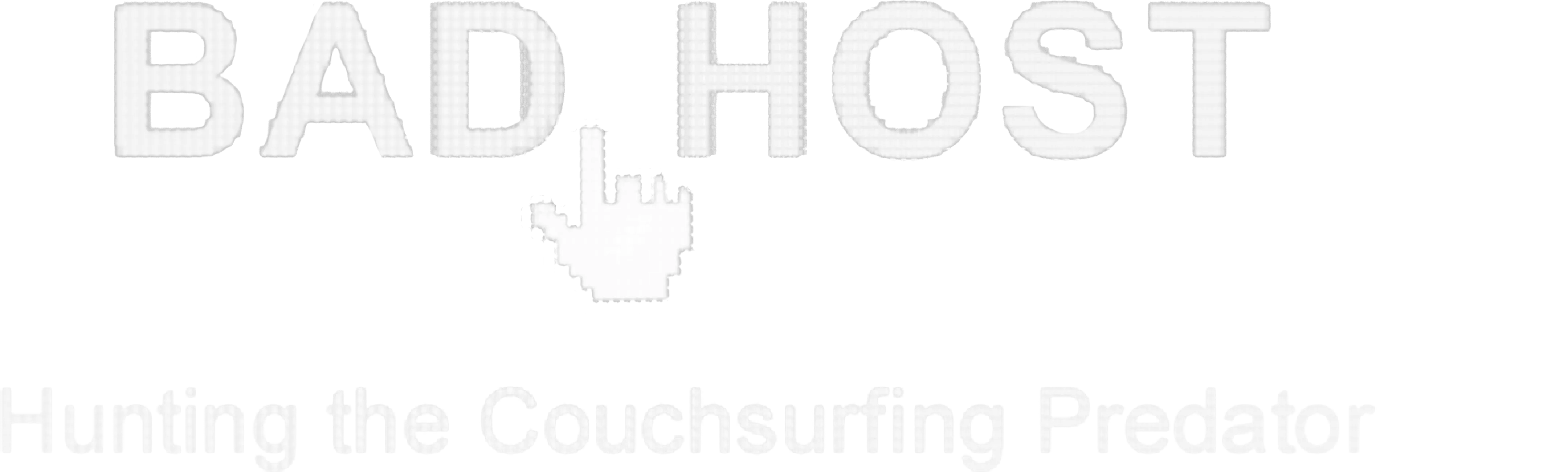 Bad Host: Hunting the Couchsurfing Predator