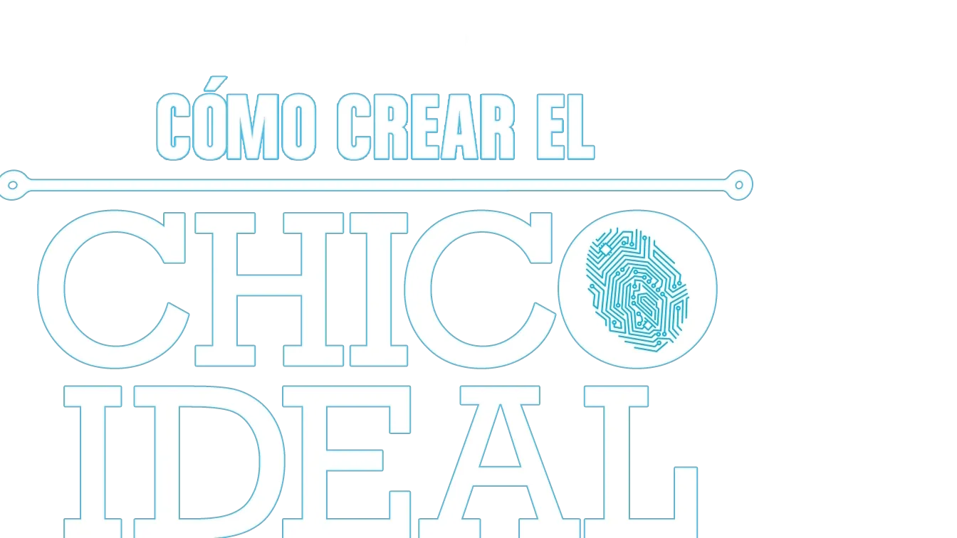 Cómo crear el chico ideal
