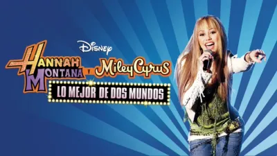 Hannah Montana y Miley Cyrus: Lo mejor de dos mundos