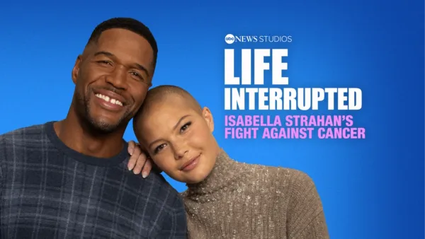 thumbnail - Life Interrupted: Isabella Strahan’s Fight Against Cancer