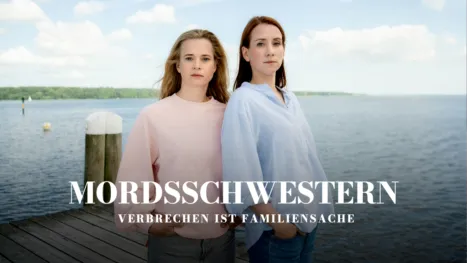 thumbnail - Mordsschwestern - Verbrechen ist Familiensache
