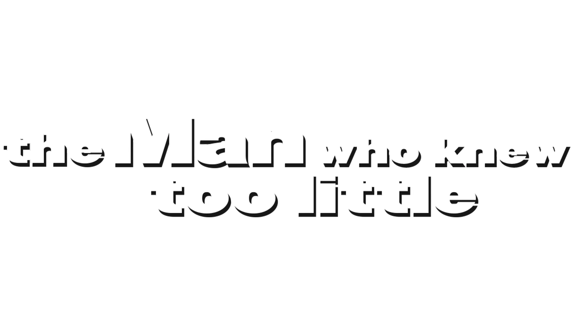 L'uomo che sapeva troppo poco