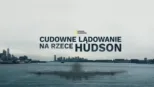 thumbnail - Cudowne lądowanie na rzece Hudson
