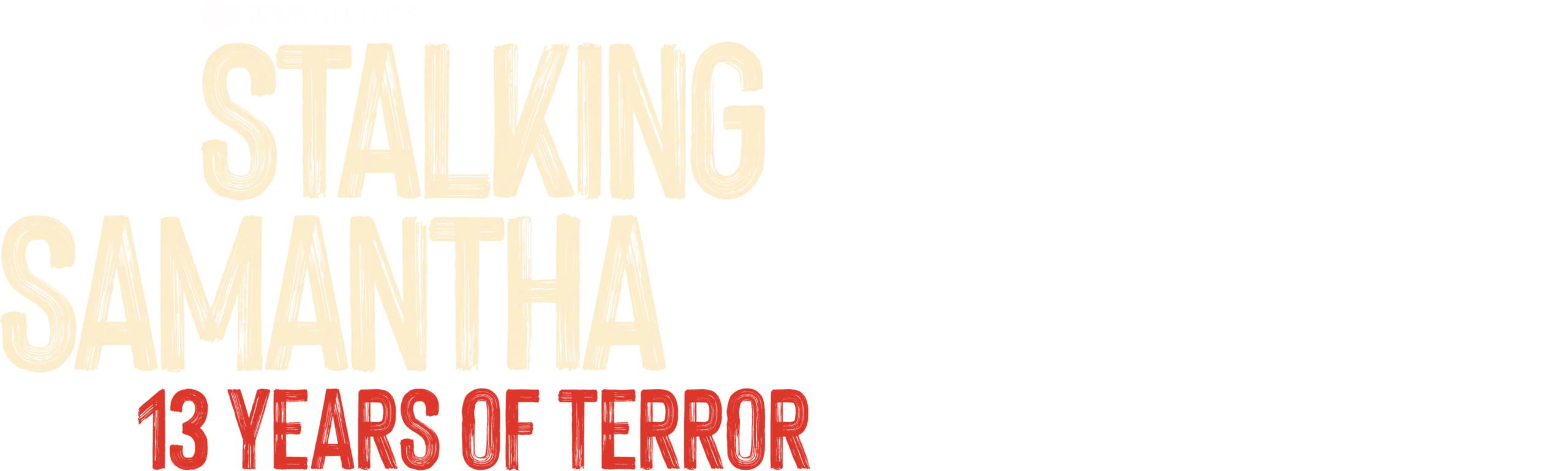 Stalking Samantha: 13 Years of Terror