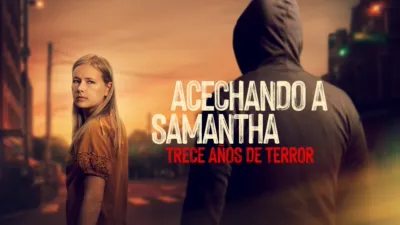 thumbnail - Acechando a Samantha: Trece años de terror