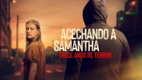 thumbnail - Acechando a Samantha: Trece años de terror