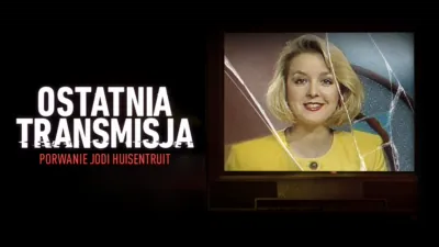 Ostatnia transmisja: Porwanie Jodi Huisentruit