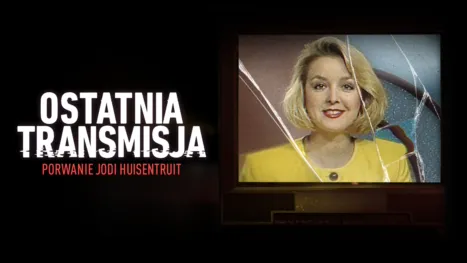 thumbnail - Ostatnia transmisja: Porwanie Jodi Huisentruit