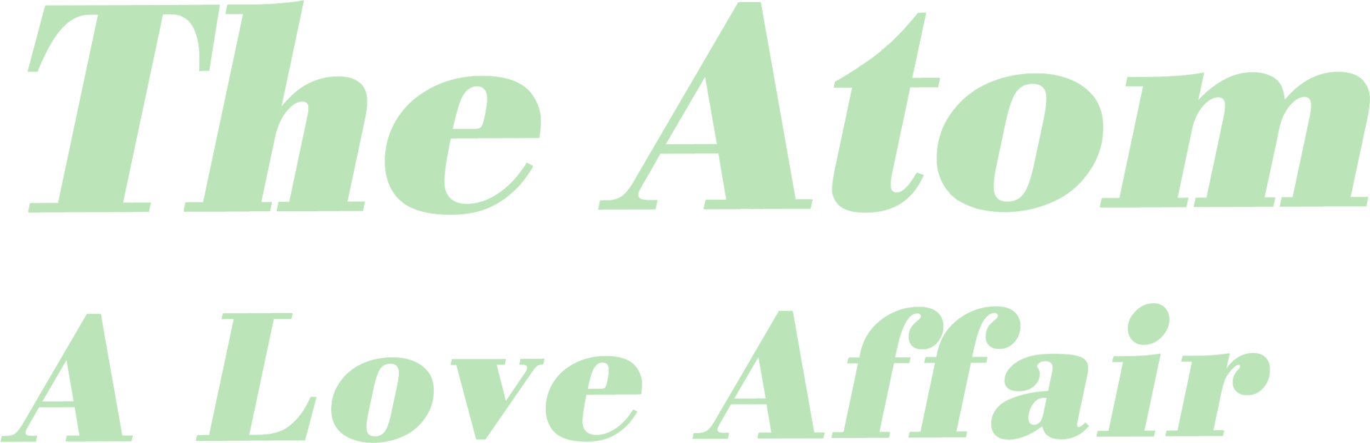 Atom, The: A Love Affair