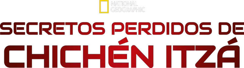 Secretos perdidos de Chichén Itzá