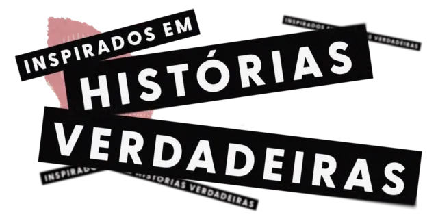 Inspirados em Histórias Verdadeiras