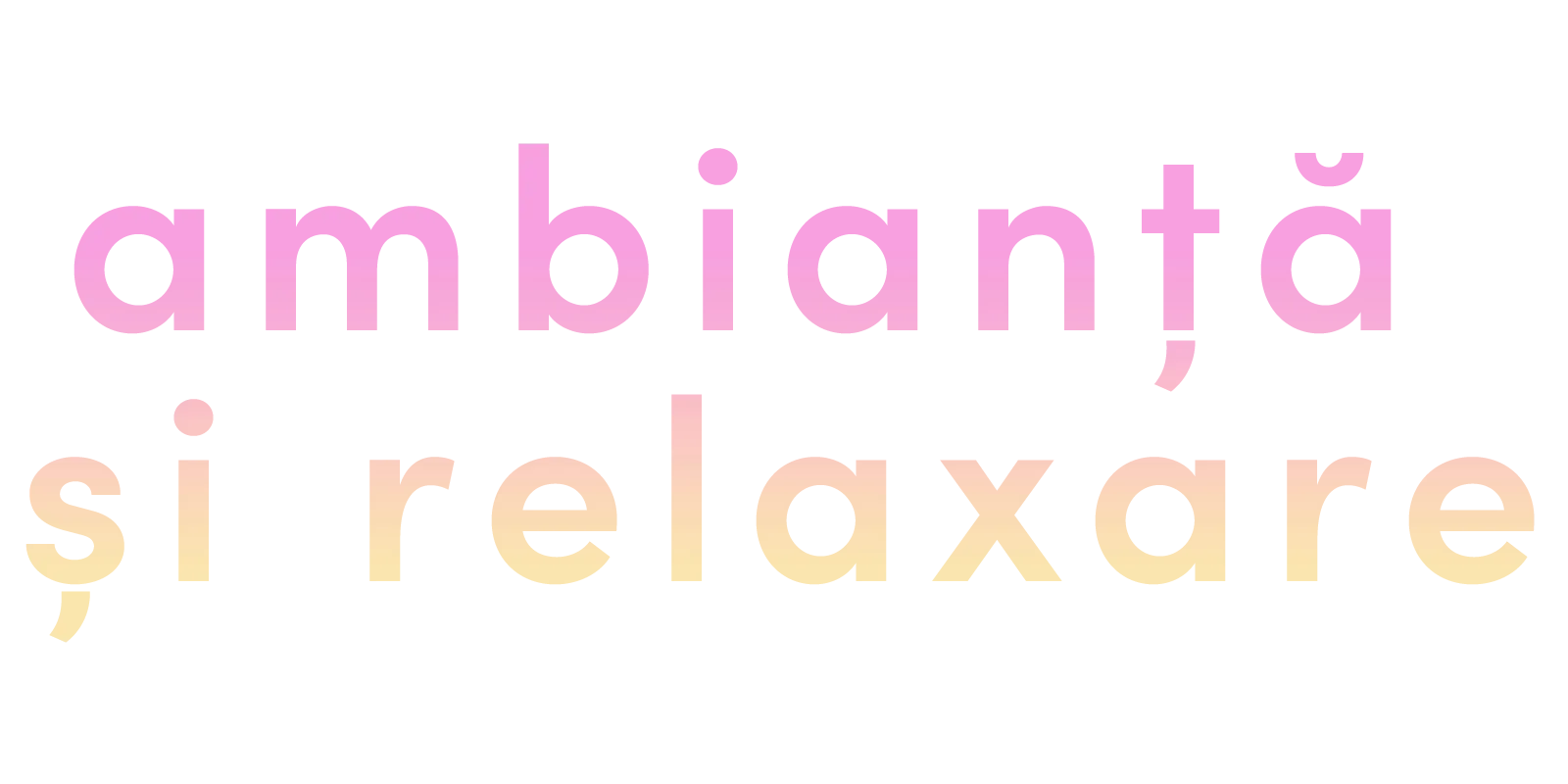 Ambianță și relaxare