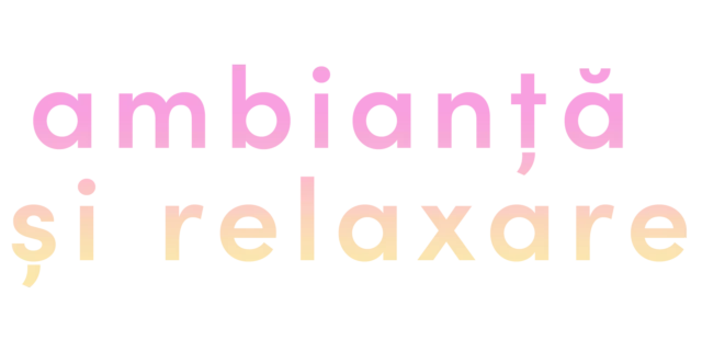 Ambianță și relaxare