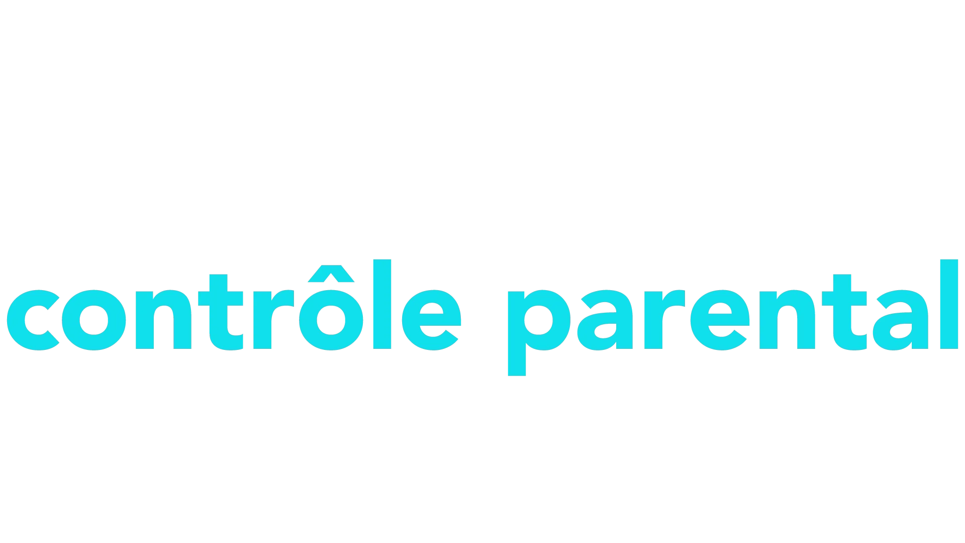 Découvrez notre contrôle parental
