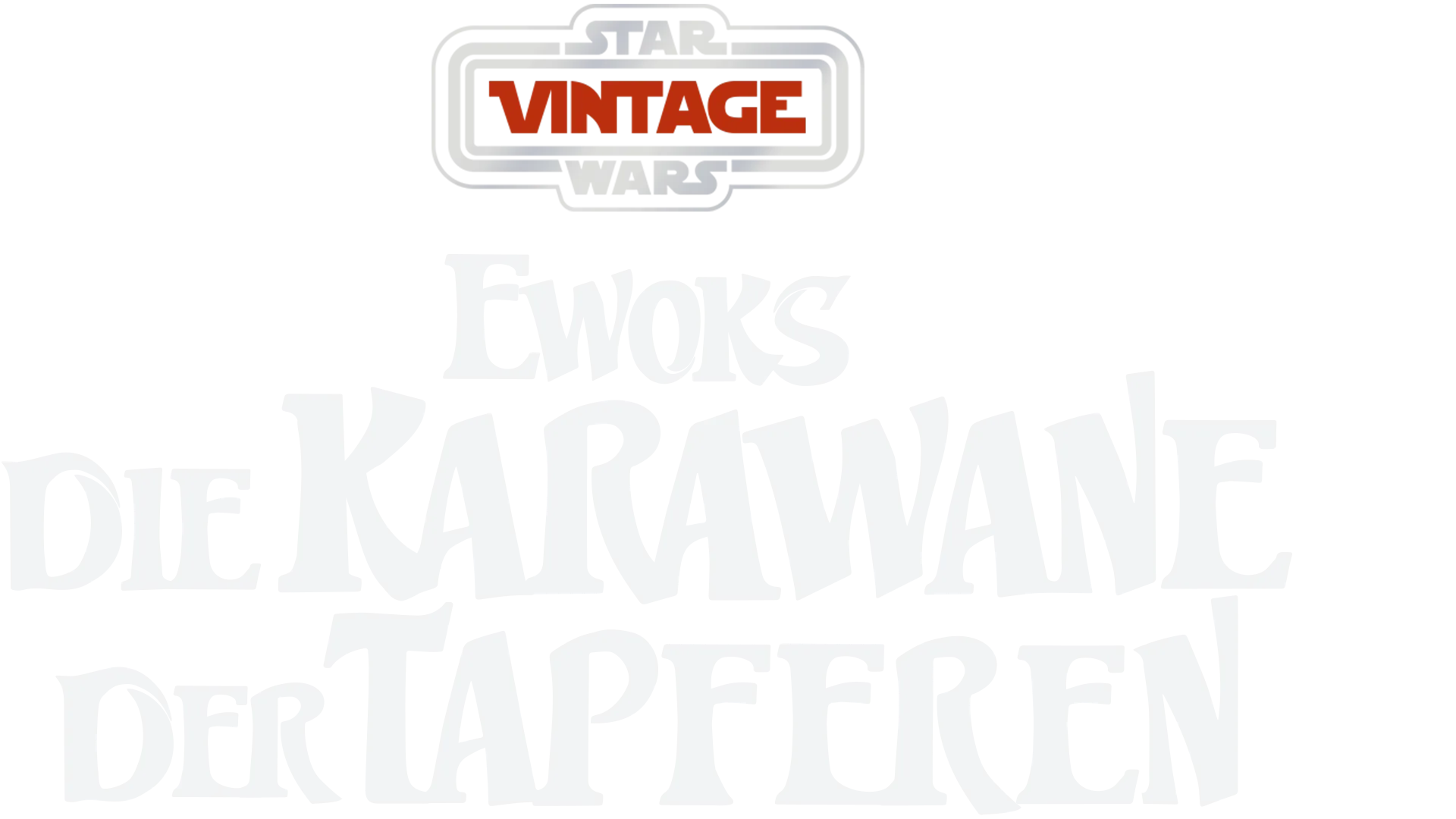 Star Wars Vintage: Ewoks – Die Karawane der Tapferen