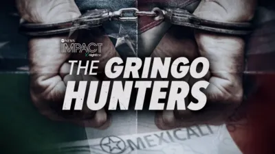IMPACT x Nightline: The Gringo Hunters