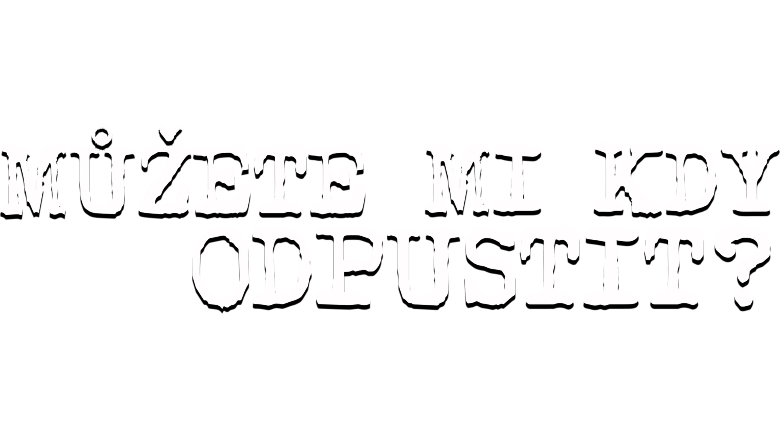 Můžete mi kdy odpustit?