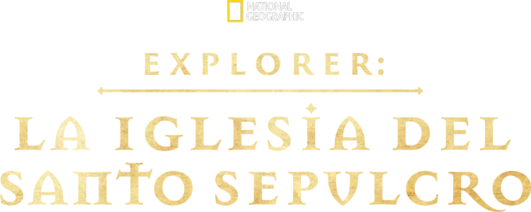 Explorer: La Iglesia del Santo Sepulcro
