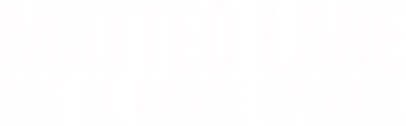 Matteo Lane: The Al Dente Special