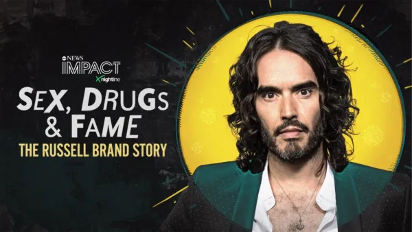 thumbnail - IMPACT x Nightline:  Sex, Drugs & Fame: The Russell Brand Story