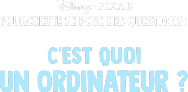 Fourchette se pose des questions : c'est quoi un ordinateur ?