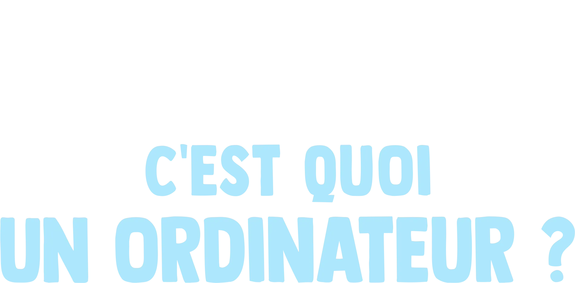 Fourchette se pose des questions : c'est quoi un ordinateur ?