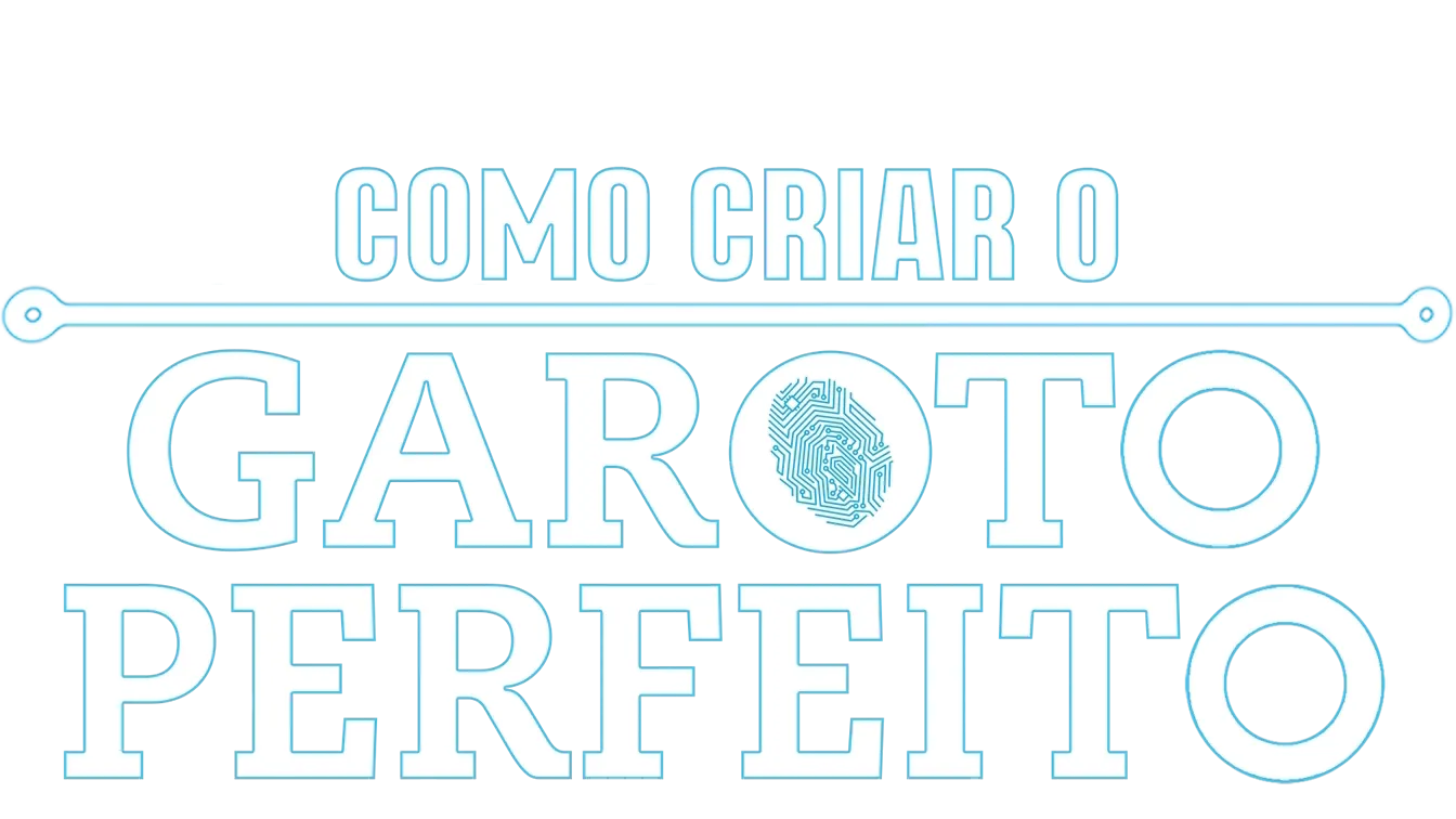 Como Criar o Garoto Perfeito