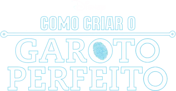 Como Criar o Garoto Perfeito