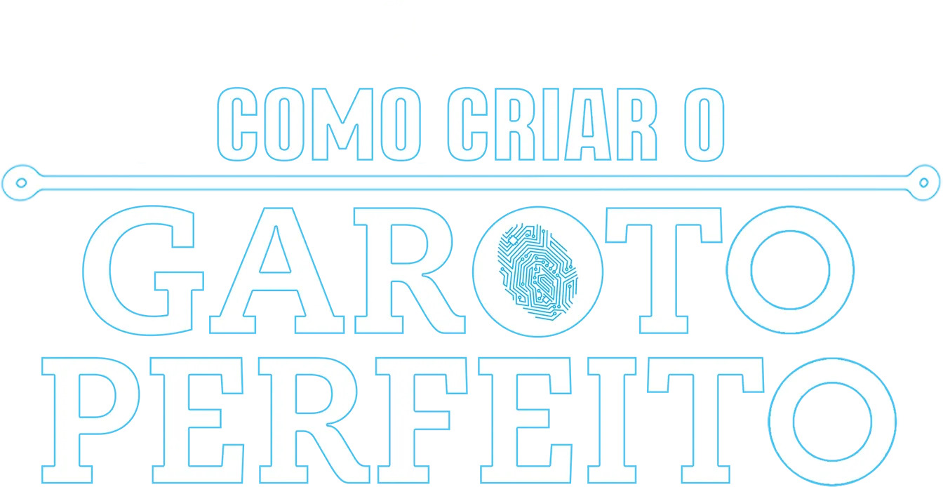 Como Criar o Garoto Perfeito