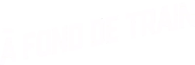 À Fond De Train
