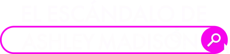 El escándalo de Ashley Madison