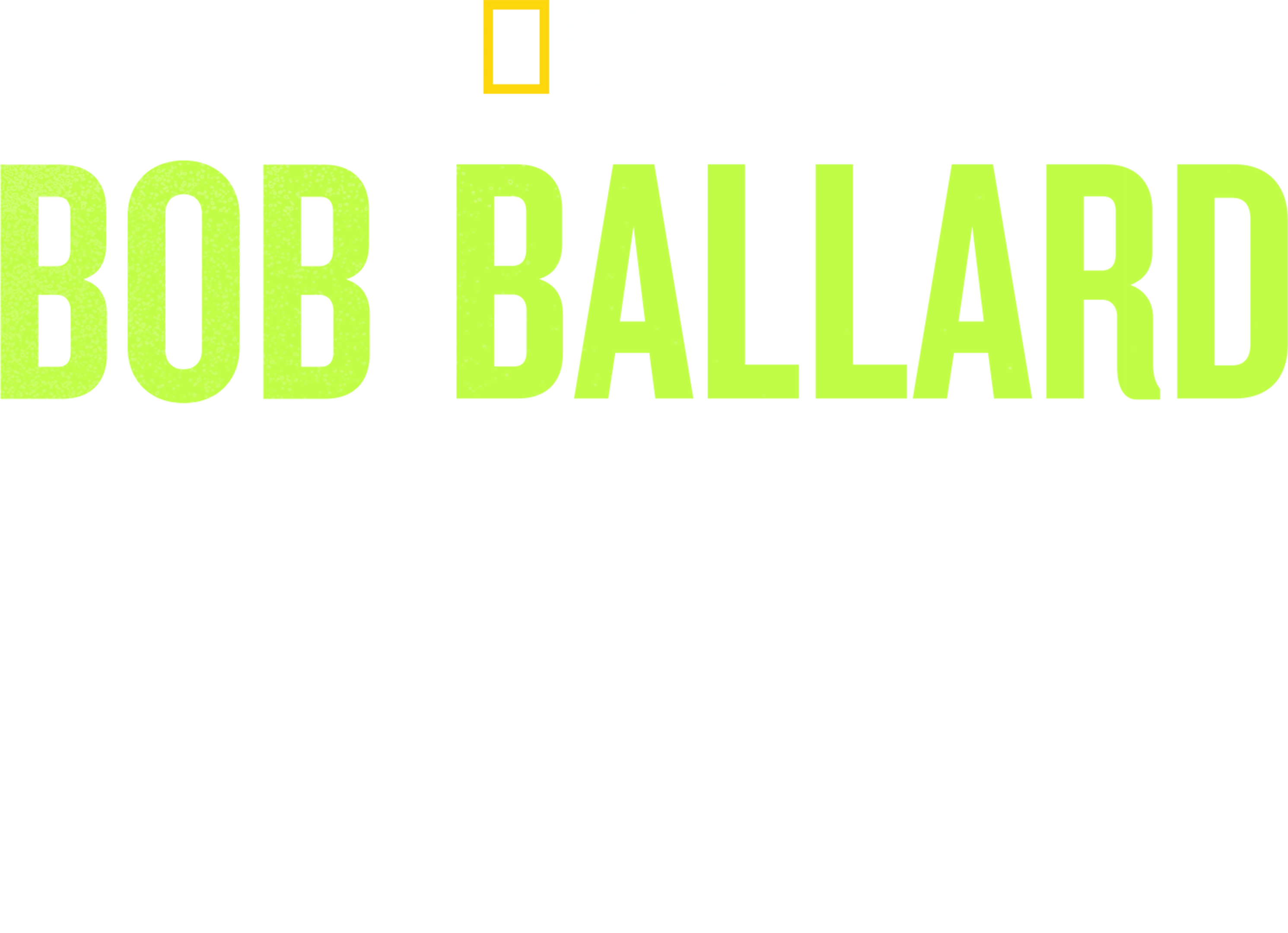 Bob Ballard：深海探索者的故事