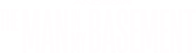 The Man in My Basement