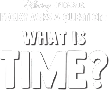 Forky Asks a Question: What is Time?