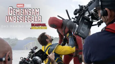 GEMEINSAM UNBESIEGBAR: Das Making-of von DEADPOOL & WOLVERINE