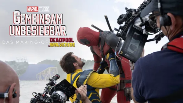 thumbnail - GEMEINSAM UNBESIEGBAR: Das Making-of von DEADPOOL & WOLVERINE