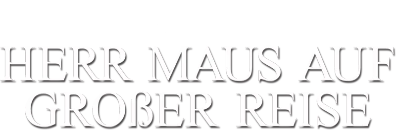 Herr Maus auf großer Reise