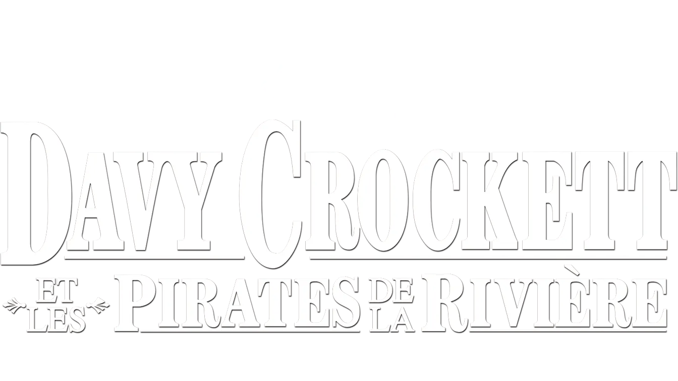 Davy Crockett et les pirates de la rivière