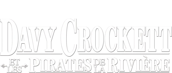 Davy Crockett et les pirates de la rivière