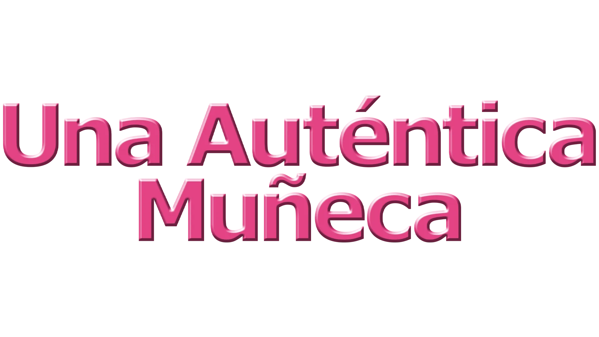 Una Auténtica Muñeca