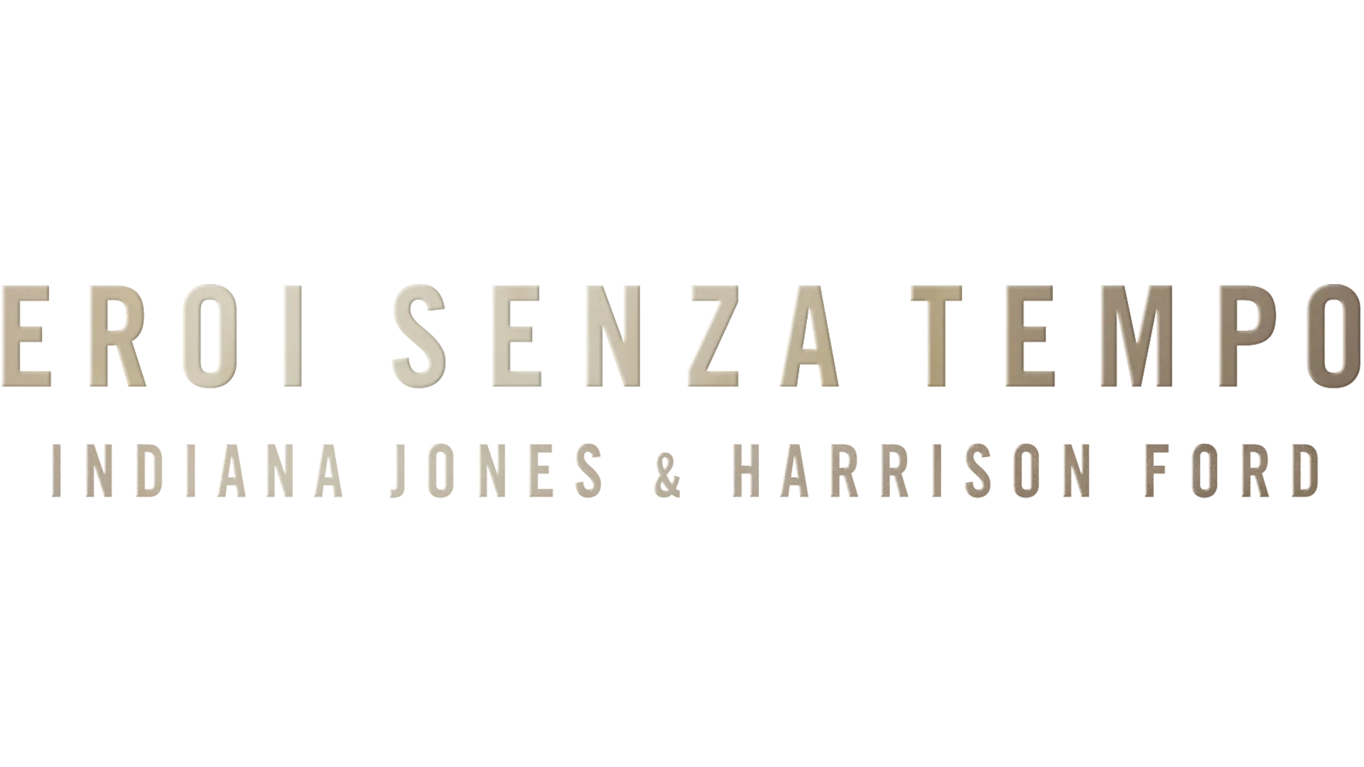 Eroi senza tempo: Indiana Jones & Harrison Ford