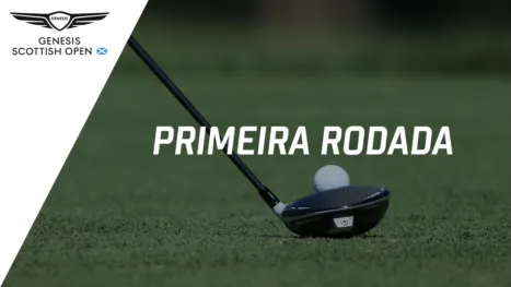 2026 Genesis Scottish Open (Primeira Rodada)