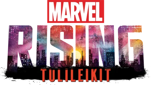 Marvel Rising Tulileikit