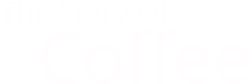 Story of... Coffee